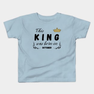 King born in october Kids T-Shirt